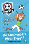 Girls-FC-1-Do-Goalkeepers-Wear-Tiaras