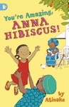 You-re-Amazing-Anna-Hibiscus