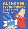 Alphonse-You-re-Ruining-the-Show