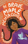 Be-Brave-Maple-Mehta-Cohen-A-Story-for-Anyone-Who-Has-Ever-Felt-Different