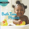 Bath-Time-Physics