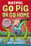 Batpig-Go-Pig-or-Go-Home